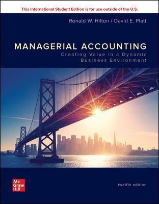 ISE Managerial Accounting: Creating Value in a Dynamic Business Environment