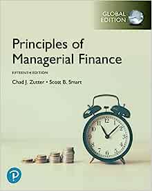 Principles of Managerial Finance, Global Edition: Principles of Managerial Finance