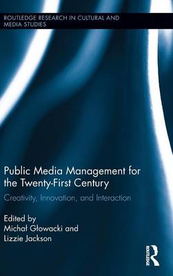 Public Media Management for the Twenty-First Century: Creativity, Innovation, and Interaction