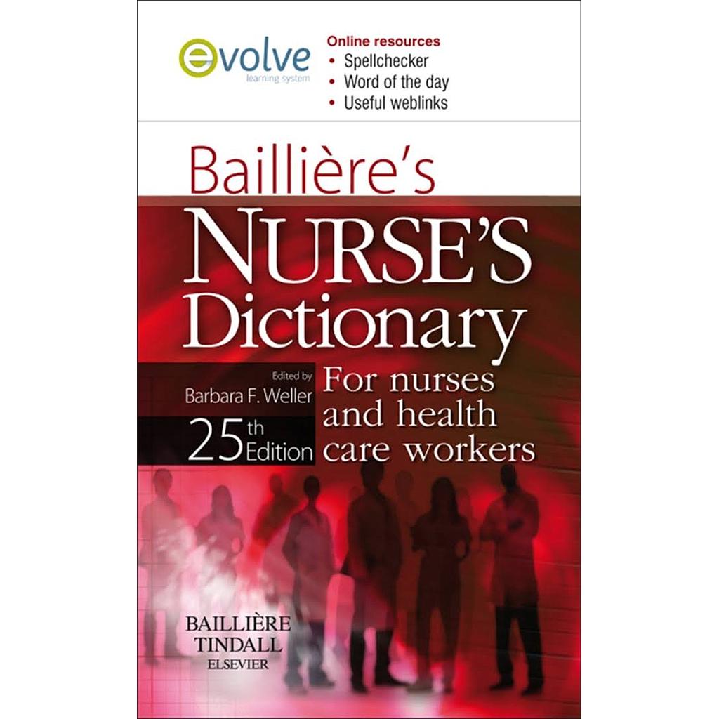 Bailliere's Nurses Dictionary, International Edition: For nurses and health care workers