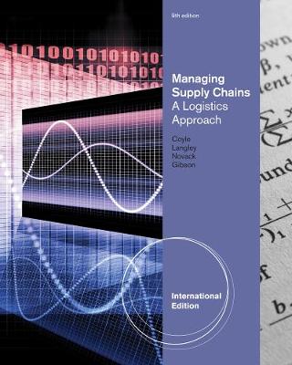 MANAGING SUPPLY CHAINS A LOGISTICS APPROACH