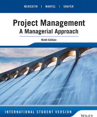 Project Management: A Managerial Approach, Ninth Edition International Student Version