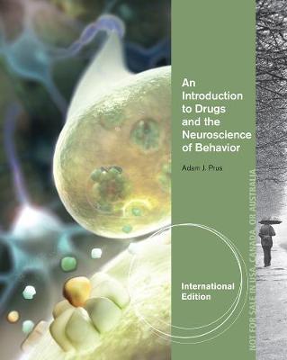 AN INTRODUCTION TO DRUGS AND THE NEUROSCIENCE OF BEHAVIOR, INTERNATIONAL