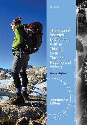 THINKING FOR YOURSELF DEVELOPING CRITICAL THINKING SKILLS THROUGH READING AND WRITING 9TH ED.