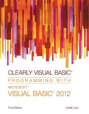 Clearly Visual Basic�: Programming with Microsoft� Visual Basic� 2012