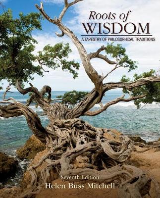 ROOTS OF WISDOM A TAPESTRY OF PHILOSOPHICAL TRADITIONS
