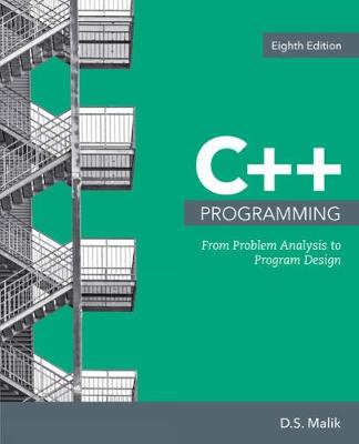 C++ PROGRAMMING FROM PROBLEM ANALYSIS TO PROGRAM DESIGN