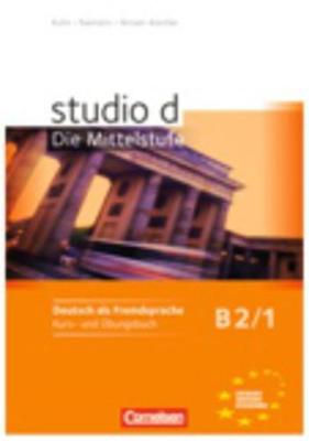 studio d - Die Mittelstufe: Kurs- und Ubungsbuch B2 Band 1