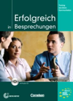 Training berufliche Kommunikation: Erfolgreich in Besprechungen - Kursbuch mit C