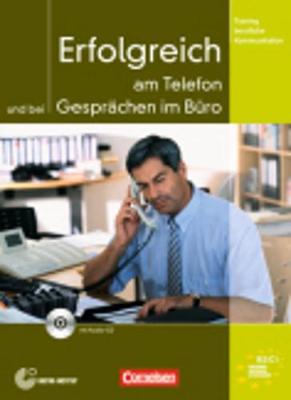 Training berufliche Kommunikation: Erfolgreich am Telefon und bei Gesprachen i