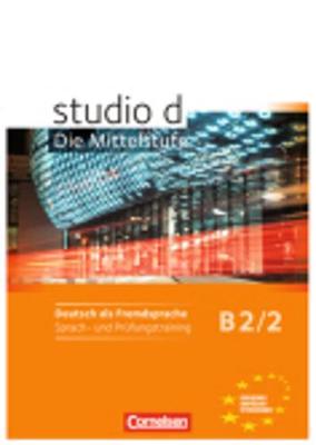 STUDIO D B2/2 MITTELSTUFE SPRACH UND PRUFUNGSTRAINING ARBEITSHEFT