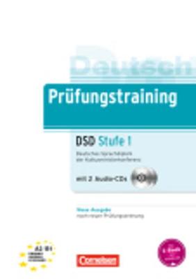 Prufungstraining DaF: Deutsches Sprachdiplom DSD Stufe 1 (A2 - B1)