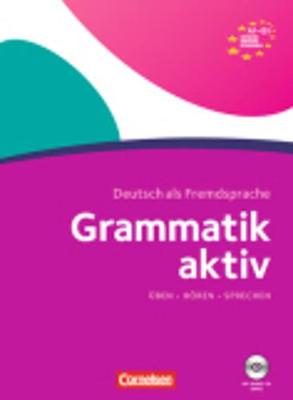 Grammatik aktiv: Ubungsgrammatik A1-B1 mit Audios online