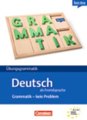 Lex: tra Ubungsgrammatik DaF - Grammatik: Kein Problem: Grammatik - Kein Proble