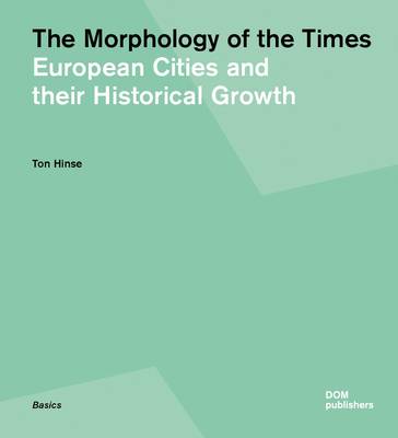 MORPHOLOGY OF TIMES EUROPEAN CITIES AND THEIR HISTORICAL GROWTH