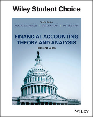 Financial Accounting Theory and Analysis: Text and Cases