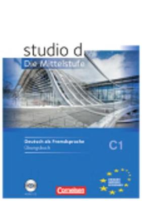 studio d - Die Mittelstufe: Arbeitsheft C1 mit Audio-CD