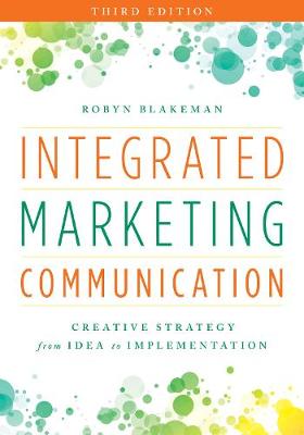 Integrated Marketing Communication Creative Strategy from Idea to Implementation