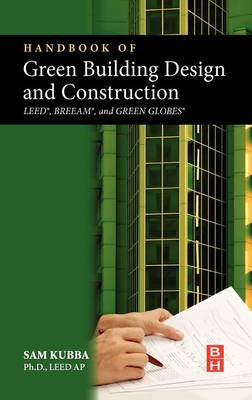 Handbook of Green Building Design and Construction: LEED, BREEAM, and Green Globes