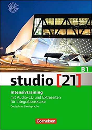 Studio 21: Intensivtraining B1 mit Audio-CD und Extraseiten fur Integrationsku