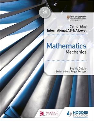 Cambridge International AS and a Level Mathematics Mechanics