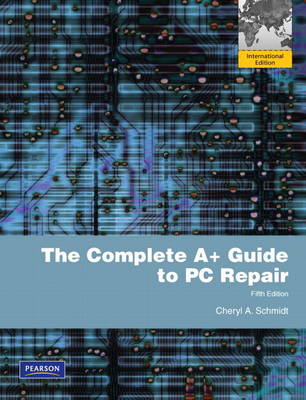 THE COMPLETE A+ GUIDE TO PC REPAIR