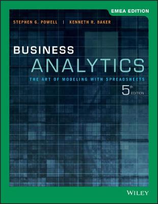 Business Analytics: The Art of Modeling with Spreadsheets