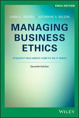 Managing Business Ethics: Straight Talk about How to Do It Right