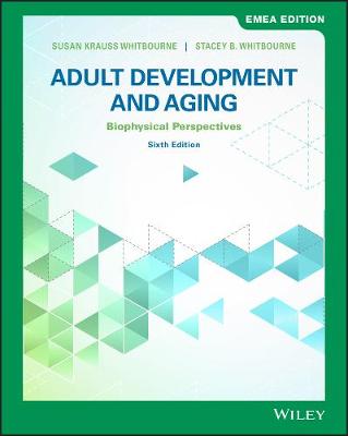 Adult Development and Aging: Biopsychosocial Perspectives