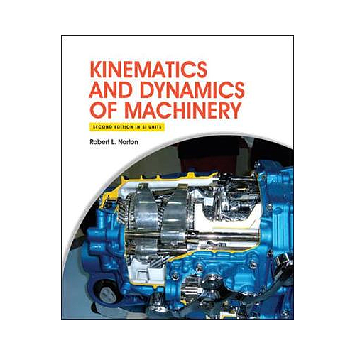 Kinematics and Dynamics of Machinery 2e (in SI Units)
