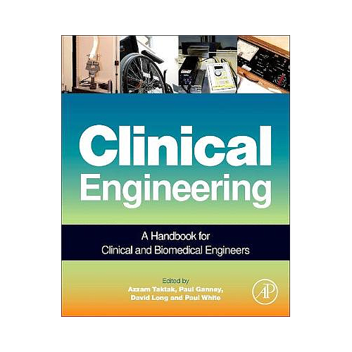 Clinical Engineering: A Handbook for Clinical and Biomedical Engineers
