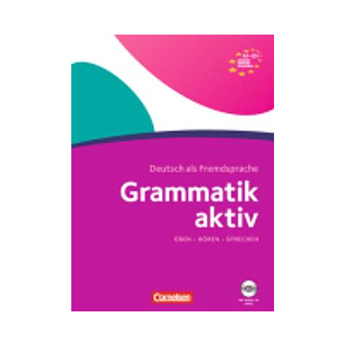 Grammatik aktiv: Ubungsgrammatik A1-B1 mit Audios online