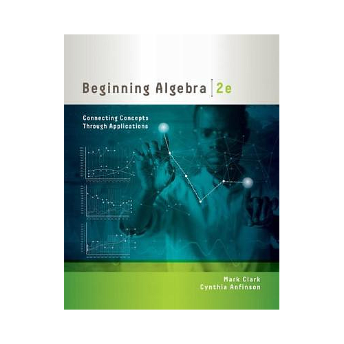 BEGINNING ALGEBRA CONNECTING CONCEPTS THROUGH APPLICATIONS