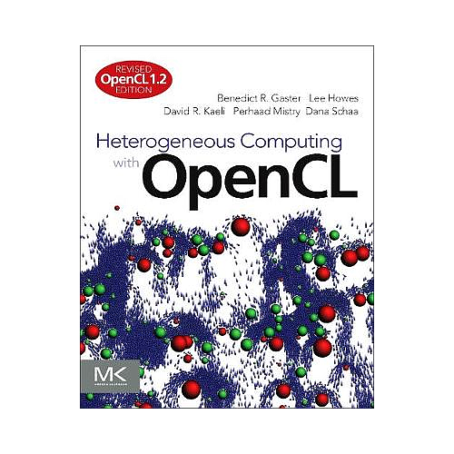 Heterogeneous Computing with OpenCL: Revised OpenCL 1.2 Edition