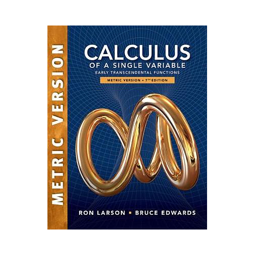 Calculus of a Single Variable: Early Transcendental Functions, International Metric Edition