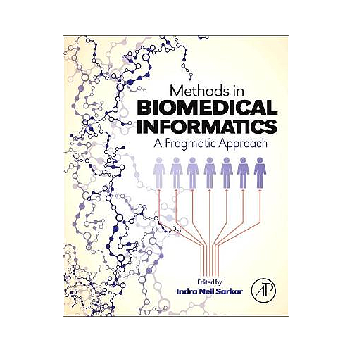 METHODS IN BIOMEDICAL INFORMATICS A PRAGMATIC APPROACH