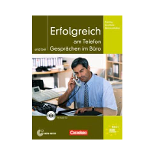 Training berufliche Kommunikation: Erfolgreich am Telefon und bei Gesprachen i