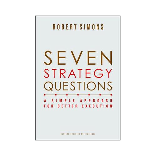 SEVEN STRATEGY QUESTIONS A SIMPLE APPROACH FOR BETTER EXECUTION