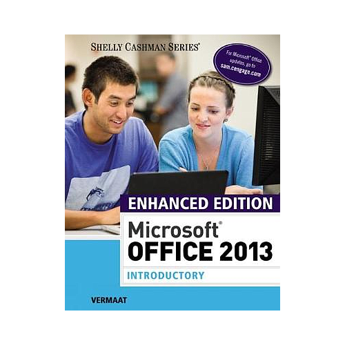 ENHANCED MICROSOFT OFFICE 2013 INTRODUCTORY (MICROSOFT OFFICE 2013 ENHANCED EDITIONS)