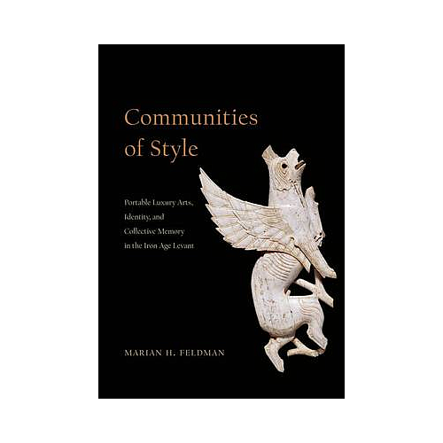 Communities of Style: Portable Luxury Arts, Identity, and Collective Memory in the Iron Age Levant