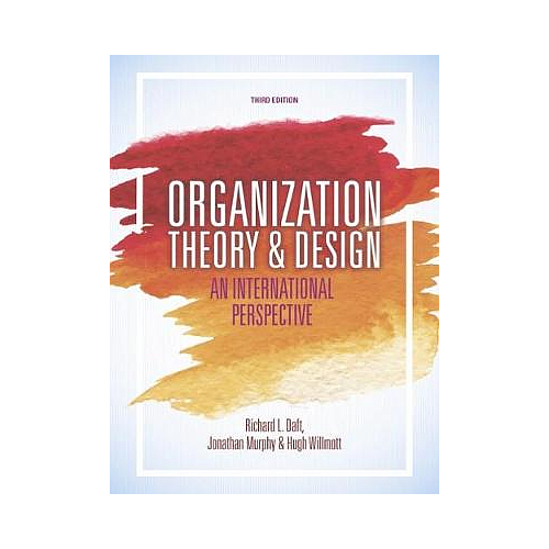 ORGANIZATION THEORY AND DESIGN AN INTERNATIONAL PERSPECTIVE