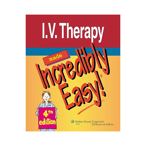 I.V. THERAPY MADE INCREDIBLY EASY!