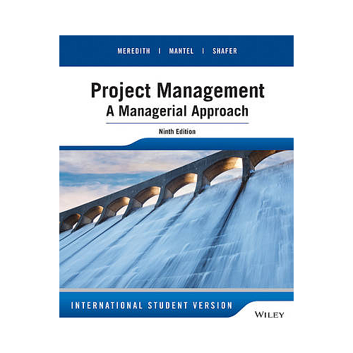 Project Management: A Managerial Approach, Ninth Edition International Student Version