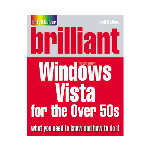 BRILLIANT MICROSOFT WINDOWS VISTA FOR THE OVER 50S