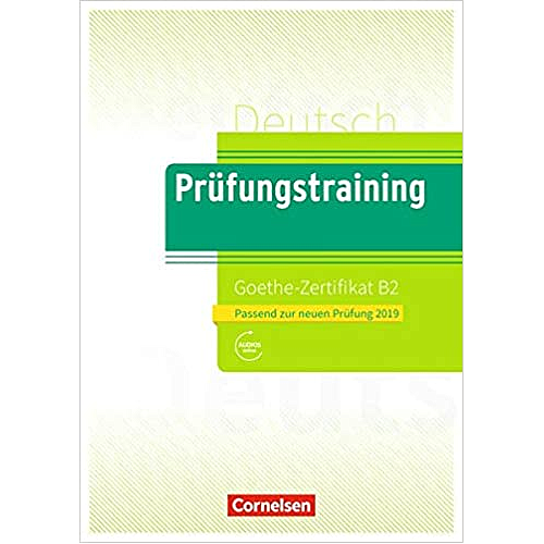 Prufungstraining DaF: Goethe-Zertifikat B2 2019 -  Ubungsbuch + Losungen +