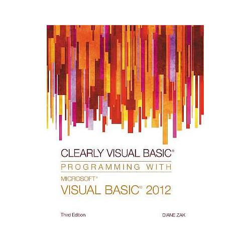CLEARLY VISUAL BASIC PROGRAMMING WITH MICROSOFT VISUAL BASIC 2012