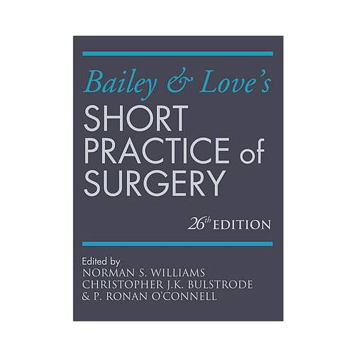 BAILEY AND LOVE'S SHORT PRACTICE OF SURGERY