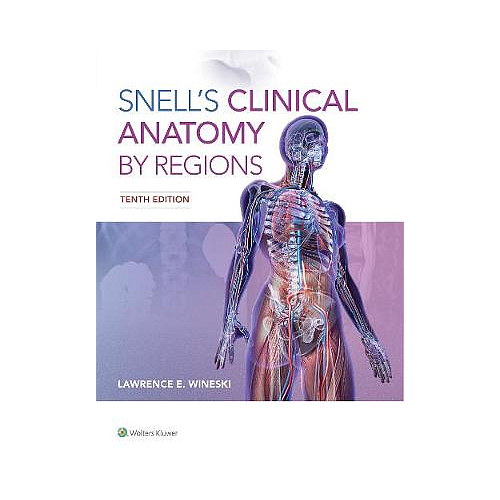 SNELL'S CLINICAL ANATOMY BY REGIONS