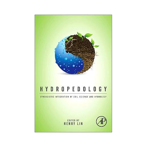 HYDROPEDOLOGY SYNERGISTIC INTEGRATION OF SOIL SCIENCE AND HYDROLOGY