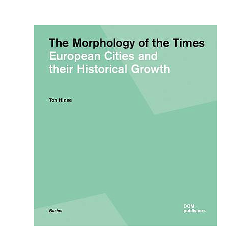 MORPHOLOGY OF TIMES EUROPEAN CITIES AND THEIR HISTORICAL GROWTH